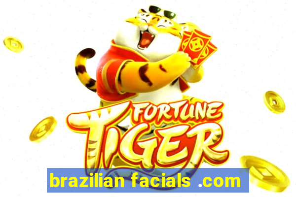 brazilian facials .com